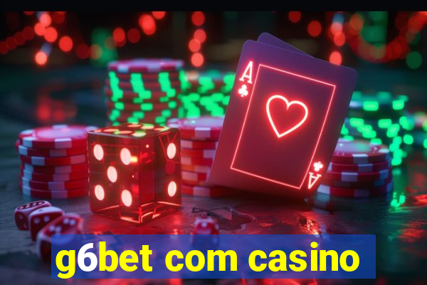 g6bet com casino